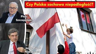 Czy Polska zachowa niepodległość? / Jerzy Marek Nowakowski i Piotr Szczepański