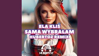 Sama Wybrałam (HUBERTOZ Remix)