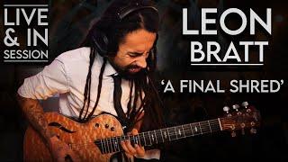 Leon Bratt - A Final Shred (Live)