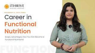 Career in Functional Nutrition | Basics of Being a Functional Nutritionist | iThrive Academy's iCFN