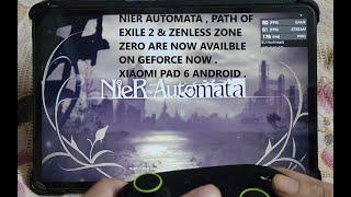 Path of Exile 2 , Nier Automata & Zenless Zone Zero Added to GeForce Now Cloud Xiaomi Pad 6 Android