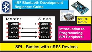 nRF5 SDK - Tutorial for Beginners Pt 36 A -  Introduction to SPI Communication