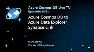 Azure Cosmos DB to Azure Data Explorer Synapse Link - Episode 68