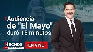 EN VIVO  | Buscan pena de muerte para "El Mayo" Zambada | Hechos con Javier Alatorre | (18/10/2024)