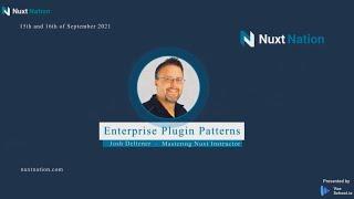 Nuxt Enterprise Plugin Patterns by Josh Deltener: Nuxt Nation 2021