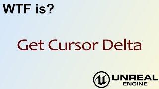 WTF Is? Get Cursor Delta in Unreal Engine 4 ( UE4 )