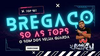  Top Set - Bregaço Só As Tops O Som Dos Velha guarda  