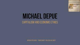 Apocalypse Here - Interview with Michael DePue on Capitalism, Moral Formation, and Economic Ethics