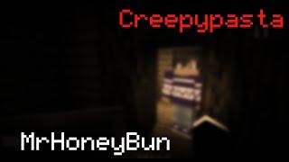MINECRAFT CREEPYPASTA: MrHoneyBun