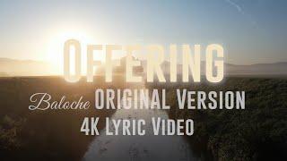 Offering (Baloche)- ORIGINAL- 4K Lyric Video