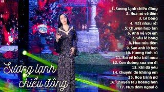 17 bài Bolero Trữ Tình Gây Nghiện Triệu Người Nghe - Sương Lạnh Chiều Đông, Hoa Nở Về Đêm