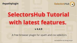 How to install & use SelectorsHub | SelectorsHub tutorial with latest version 4.4.9 | xpath plugin