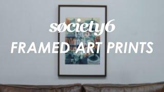 Framed Art Prints from Society6 - Product Video