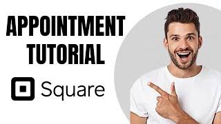 Square Appointments Tutorial (NEW Update)