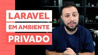 DEPLOY DO LARAVEL EM AMBIENTE PRIVADO | LARAVEL TIPS #020