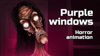 Purple windows. Horror animated story №51 (animation)