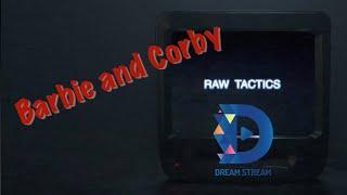 Raw Tactics - Barbie and Corby - s2 ep3