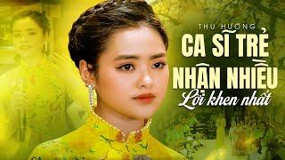 Ca Sĩ Trẻ Nhận Được Nhiều Lời Khen Nhất Từ Hàng Triệu Khán Giả | Thu Hường Nhạc Vàng Trữ Tình