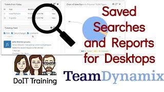 TeamDynamix: Creating Saved Searches and Reports for a Custom Desktop