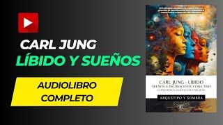 AUDIOLIBRO: Carl Jung - Líbido y Sueños (Psicoanalisis y Arquetipos de la Sombra y los Sueños)
