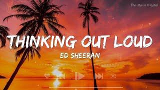 Thinking Out Loud - Ed Sheeran (Lyrics) | Taylor Swift, SZA, Selena Gomez,...