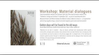 Material Dialogues (6/8) Golden days will be found in the old ways