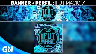 BANNER + PERFIL/LOGO : CANAL IFUTMAGIC 