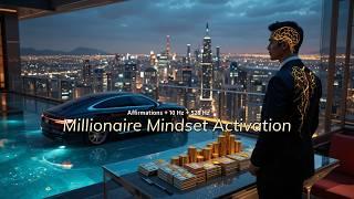 Millionaire Mindset Activation (Affirmations + 10 Hz + 528 Hz)