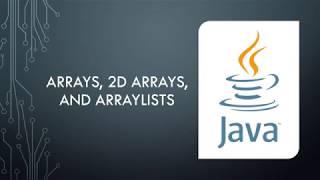 JAVA Tutorial 8: Arrays, 2D Arrays, and ArrayLists