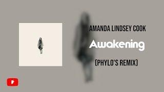 Amanda Lindsey Cook - Awakening (Phylo's Remix)