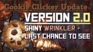 Cookie Clicker: Update 2.0 - Shiny Wrinkler & "Last Chance To See"