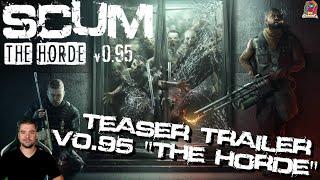 SCUM NEWS  Teaser Trailer v0.95 "The Horde" / Development Update #71