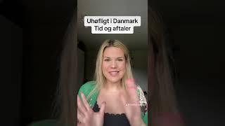 Hvad er uhøfligt i Danmark?