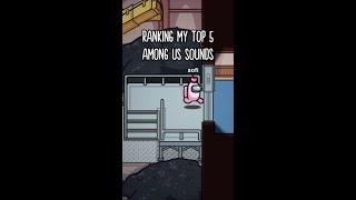 ranking my top 5 Among Us sounds
