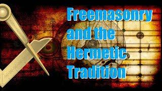 Freemasonry - And the Hermetic Tradition