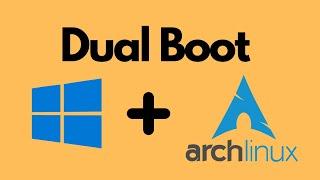 How to dual boot arch linux and Windows 10 2021