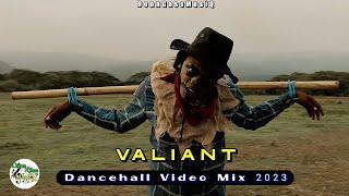 Valiant Mix 2023 Raw | Dancehall Video Mix 2023: Valiant Sainty Mix 2023 (DonnGassMusiQ)