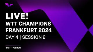 LIVE! | WTT Champions Frankfurt 2024 | Day 4 | Session 2