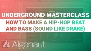 How to make a Hip Hop Beat and Bass (Sound Like Drake) | Algonaut