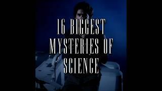 The 16 biggest MYSTERIES of SCIENCE || #capcut #edit #science #astronomy