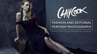 Clay Cook - Fashion and Editorial Portrait Photography Tutorial
