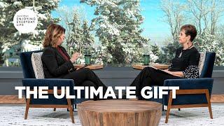 The Ultimate Gift | Enjoying Everyday Life | Joyce Meyer