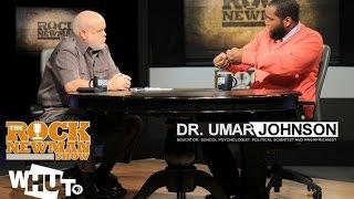 Dr. Umar Johnson on The Rock Newman Show