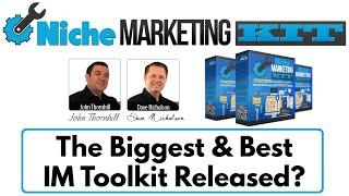 The Niche Marketing Kit Review Bonus - The Biggest and Best IM Toolkit Released?