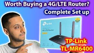 Worth buying a 4G/LTE Router? | TP-Link TL-MR6400 Complete Set Up