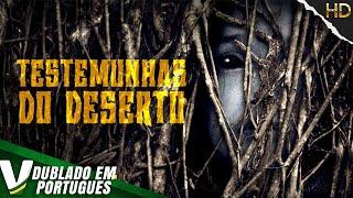 TESTEMUNHAS DO DESERTO | NOVO FILME DE HORROR COMPLETO DUBLADO EM PORTUGUÊS