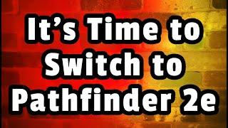 Why Its Time to Switch Pathfinder 2e