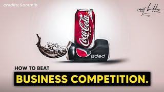 Ways to Defeat your Competitors.