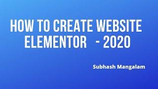 How to Create Website With Elementor Page Builder 2020