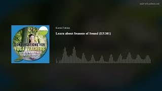 Learn about Seasons of Sound (EP.301)